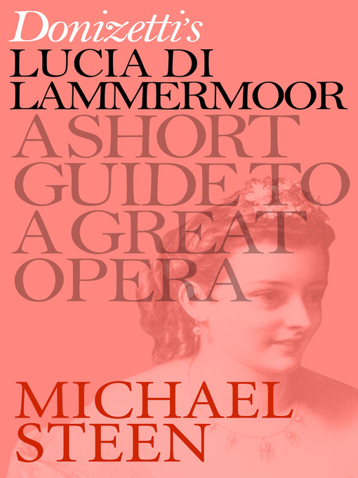 Title details for Donizetti's Lucia di Lammermoor by Michael Steen - Available
